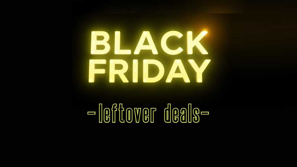 Black Friday leftover deals