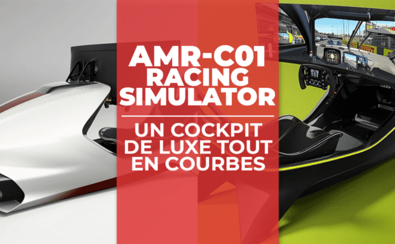 AMR-C01 Racing Simulator : un cockpit de luxe tout en courbes