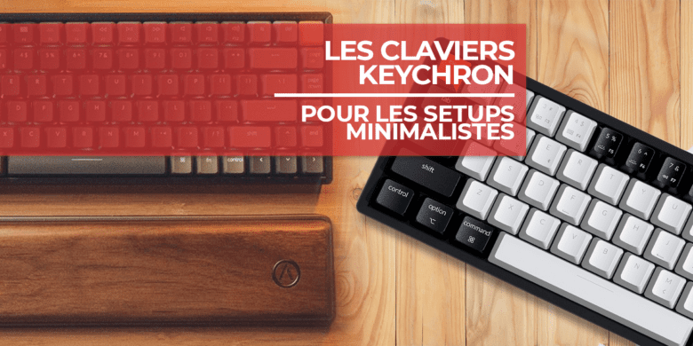 Les claviers Keychron pour les setups minimalistes