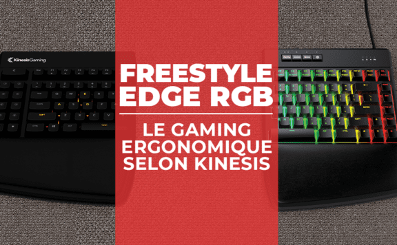 Freestyle Edge RGB : le gaming ergonomique selon Kinesis