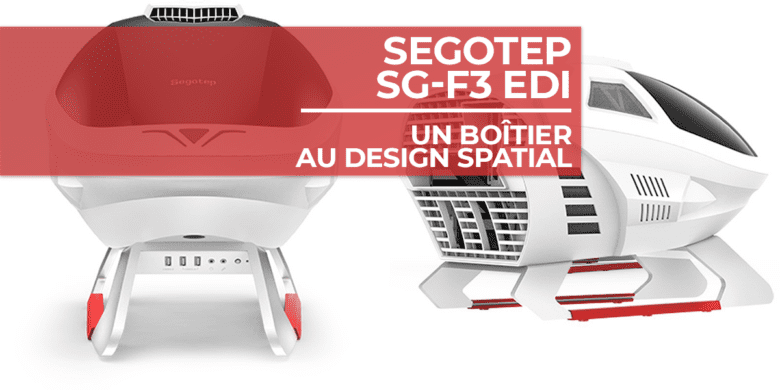 Le boîtier Segotep SG-F3 EDI et son design spatial