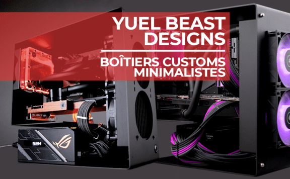 Yuel Beast Designs : des boîtiers customs minimalistes
