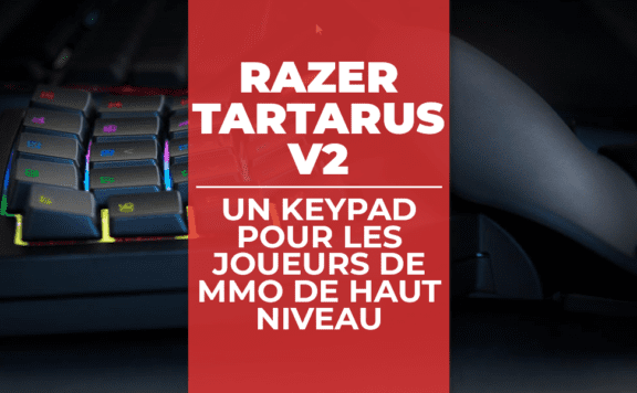 Razer Tartarus V2 : un keypad pour les joueurs de MMO de haut niveau